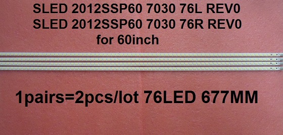 LED strip SLED 2012SSP60 7030 76L 76R REV0 for 60inch 1pairs=2pcs/lot 76LED 677MM